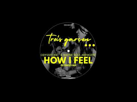 Odyssey Inc., Wayne Soul Avengerz - How I Feel (Extended Mix)