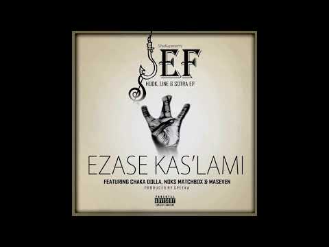 Jef - Ezase Kas'lam (ft.  Chaka Dolla, Noks Matchbox & MaseVen) [prod.  by SPeeKa]