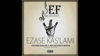 Download lagu Jef - Ezase Kas'lam (ft.  Chaka Dolla, Noks Matchbox & MaseVen) [prod.  by SPeeKa] mp3