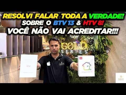 BTV B13 OU HTV 8? QUAL O MELHOR? VOU TIRAR SUA DÚVIDA E FALAR REALMENTE QUAL É MELHOR!