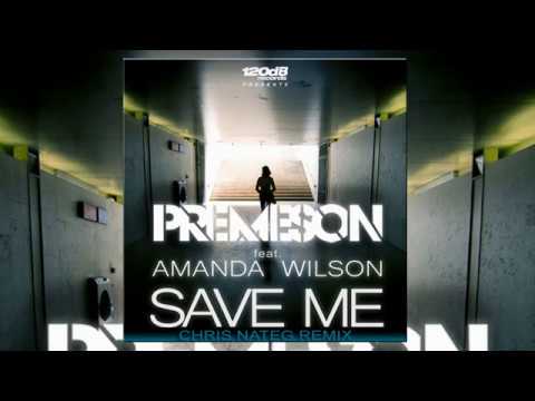 Premeson feat Amanda Wilson - Save me (Chris Nateg Remix)