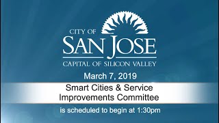 Smart Cities &amp; Service Improvements Committee meeting – March 7, 2019