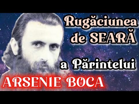 Rugaciunea de seara a Parintelui ARSENIE BOCA