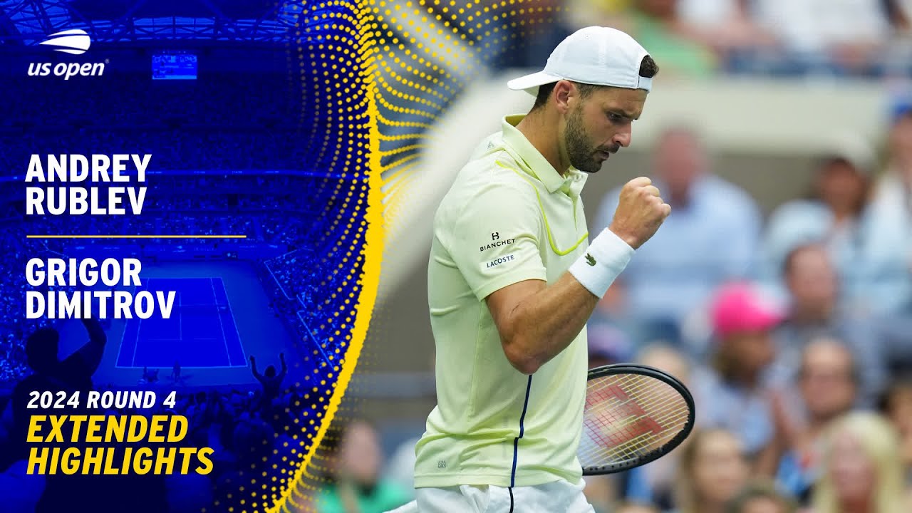 Andrey Rublev vs. Grigor Dimitrov Extended Highlights | 2024 US Open Round 4