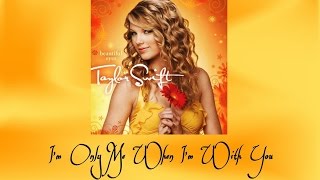 Taylor Swift -  I&#39;m Only Me When I&#39;m With You (Audio Official)