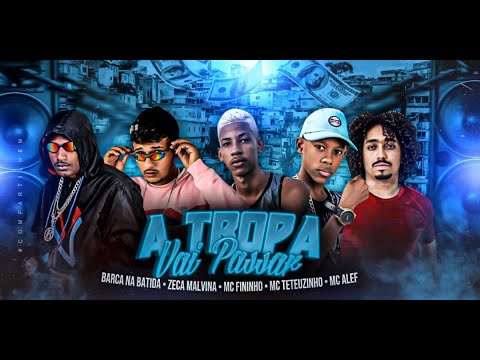 A TROPA VAI PASSAR  - BARCA NA BATIDA,  ZECA MALVINA,   MC TETEUZINHO, MC ALEF
