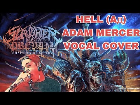 Slaughter To Prevail - Hell (Ад) (ADAM MERCER VOCAL COVER NEW 2015)