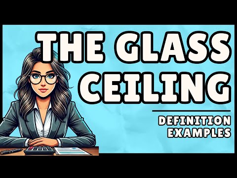 The Glass Ceiling: Definition & Examples (Easy Explanation)