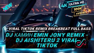 Download lagu DJ КАМИН EMIN JONY REMIX - DJ AISHITERU 2 VIRAL TIKTOK - DJ SOLEDAD REMIX BREAKBEAT FULL BASS mp3