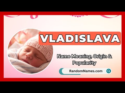 Vladislava - Baby Girl Name Meaning, Origin & Popularity - RandomNames.com