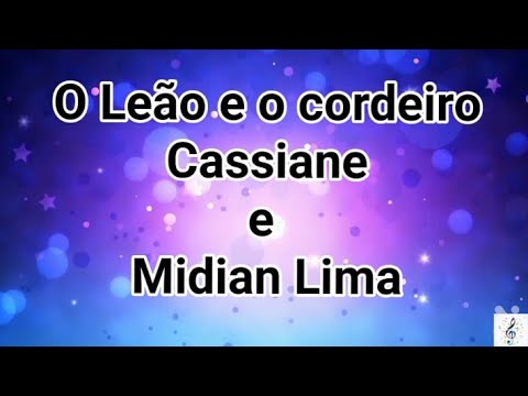 O Leão e o cordeiro- Cassiane e Midian Lima (letra)