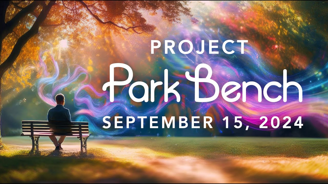 September 15, 2024 - You are the Creator and the experience - Project Park Bench