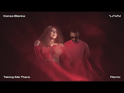 VAN - Taking Me There (feat. Kenza Blanka) [Official Remix] [Visualizer]