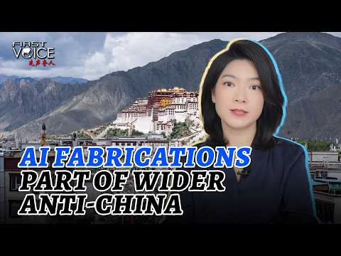 AI fabrications part of wider anti-China propaganda campaign