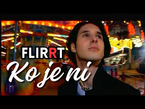 FLIRT - Ko je ni  (original 1998)