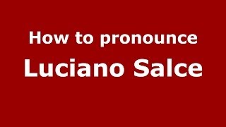 How to pronounce Luciano Salce