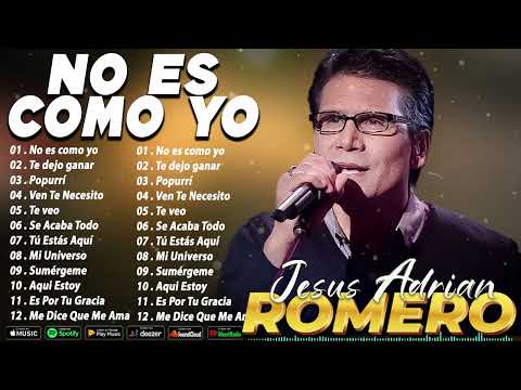 Jesús Adrián Romero - 20 Grandes Éxitos de la Música Cristiana 2025 - Lo Mejor Grandes Éxitos