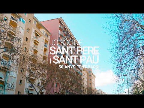 Jo sóc de Sant Pere i Sant Pau: 50 anys fent barri - Documental