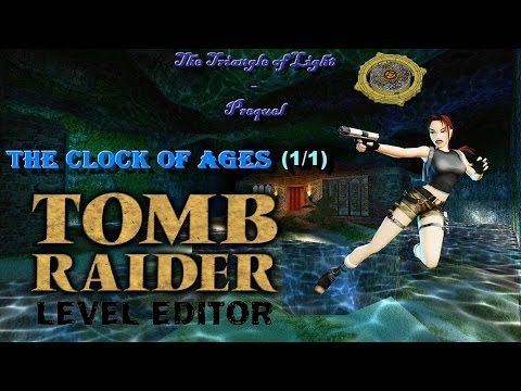 03 - TRLE - The Triangle of Light - Prequel - The Clock of Ages (1/1)