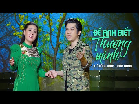 Để anh biết thương mình - Lưu Ánh Loan