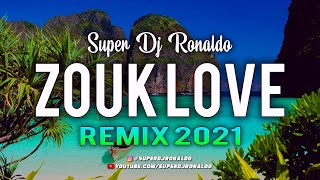 Download lagu ZOUK LOVE REMIX 2021 - SUPER DJ RONALDO #2 mp3