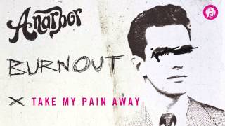 Anarbor - Take My Pain Away
