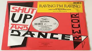 Shut Up & Dance ft.Peter Bouncer - Raving I'm  Raving 1992