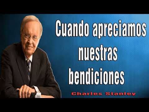 Charles Stanley en Español 2024 ❤️ Cuando apreciamos nuestras bendiciones
