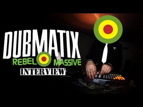 Dubmatix - Rebel Massive Interview & Live