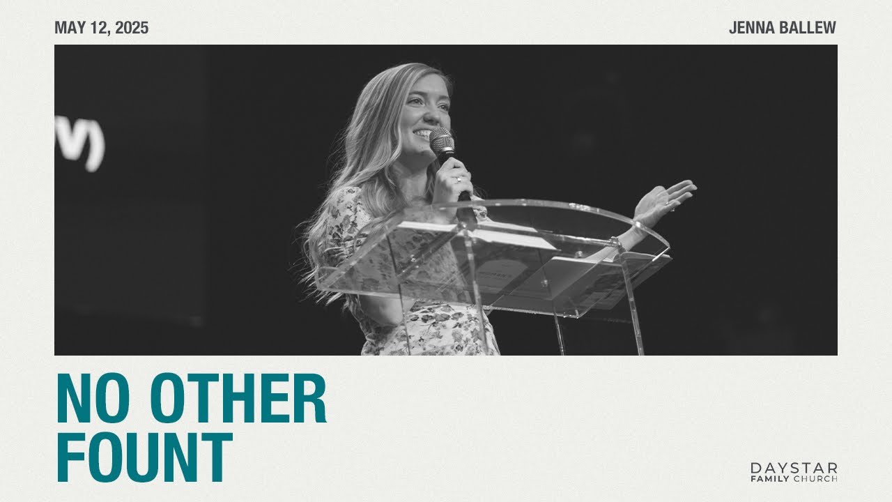 No Other Fount | Jenna Ballew | May 11, 2025