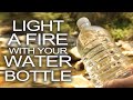 Start a Fire With a Water Bottle 