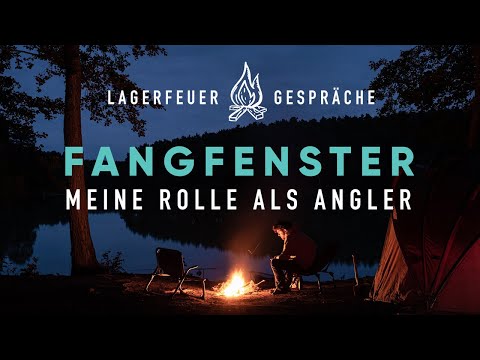 LAGERFEUERGESPRÄCHE - Fangfenster einführen , meine Rolle als Angler - a fishstone movement