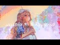Welcome to Wonderland - Anson Seabra | Female Nightcore  【 Lirik / Lyrics + Terjemahan Indonesia 】