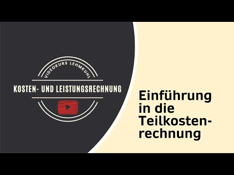 KLR Folge 13 - Einführung in die Teilkostenrechnung