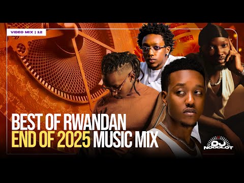 🔥RWANDAN BEST 2025 HITS MUSIC MIX | DJ Noodlot, Njozi, Eleéeh, NYANJA, MOLELA, KOMSA, AHA NIHE? KADE
