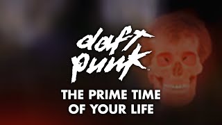 Daft Punk - The Prime Time Of Your Life (Official Video)