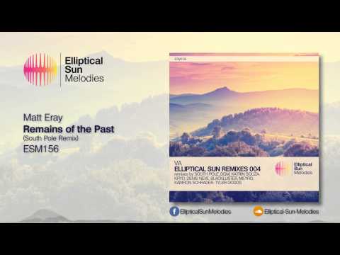 Matt Eray - Remains of the Past (South Pole remix) [ESM156]