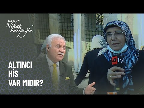 Altıncı his var mı? - Nihat Hatipoğlu ile Kur'an ve Sünnet 296. Bölüm