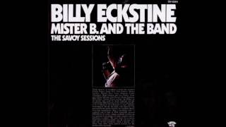 Billy Eckstine - Mister B. And The Band- The Savoy Sessions (1945-1947) (1976) (Full Album)