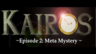 Kairos Episode 2 - Meta Mystery