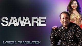 SAWARE - RAHAT FATEH ALI KHAN - LYRICS AND TRANSLATION