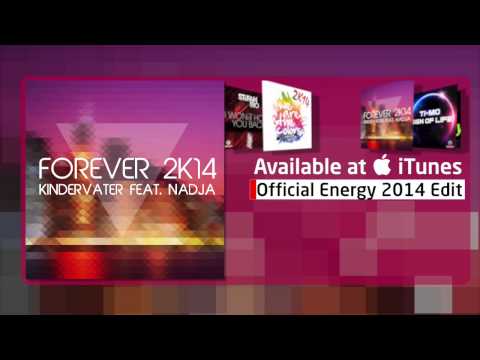 Kindervater Feat. Nadja - Forever 2K14 (Official Energy 2014 Edit)