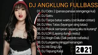 Download lagu Full Album DJ angklung 2021 | DJ Cidro 2 panas panase srengenge kui | DJ full bass lagu jawa terbaru mp3