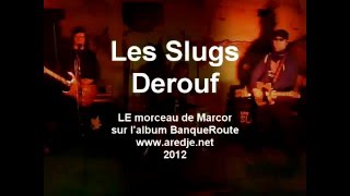 Les Slugs - Derouf (clip officiel)