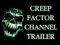 CREEP FACTOR CHANNEL TRAILER 2019