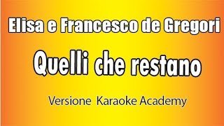 Elisa &amp; Francesco De Gregori -  Quelli che restano (Versione Karaoke Academy Italia)
