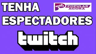 Espectadores Live Twitch, Bot Twitch, Bots live Twitch 2022, Popular Agora