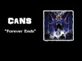 Cans - Forever Ends 