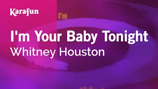 I&#39;m Your Baby Tonight - Whitney Houston | Karaoke Version | KaraFun