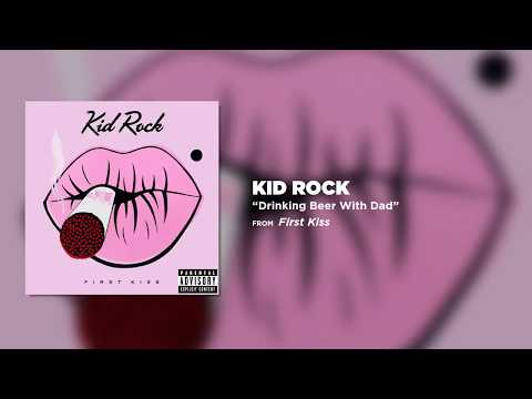 Drinking Beer With Dad - Kid Rock